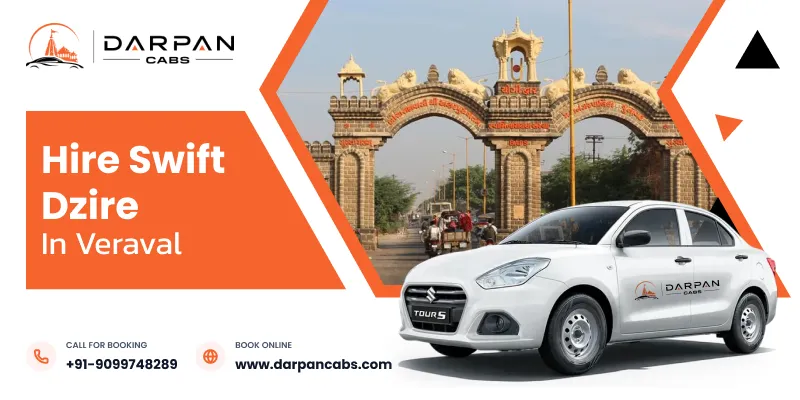 Hire Swift Dzire in Veraval | Hire Swift Dzire Cab in Veraval- Darpan Cabs