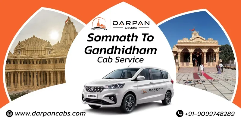 Somnath to Gandhidham Taxi | Somnath to Gandhidham Cab Service - Darpan Cabs