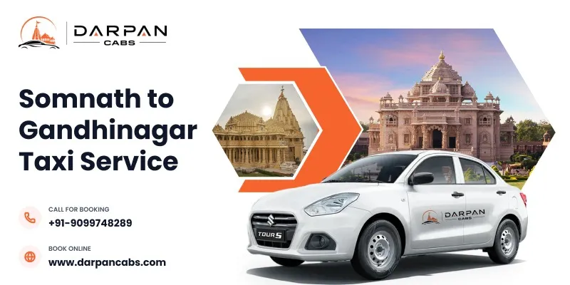Somnath to Gandhinagar Taxi | Somnath to Gandhinagar Cab Hire - Darpan Cabs