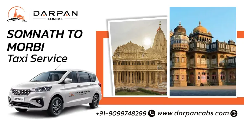 Somnath to Morbi Taxi Service | Cab service from Somnath to Morbi - Darpan Cabs