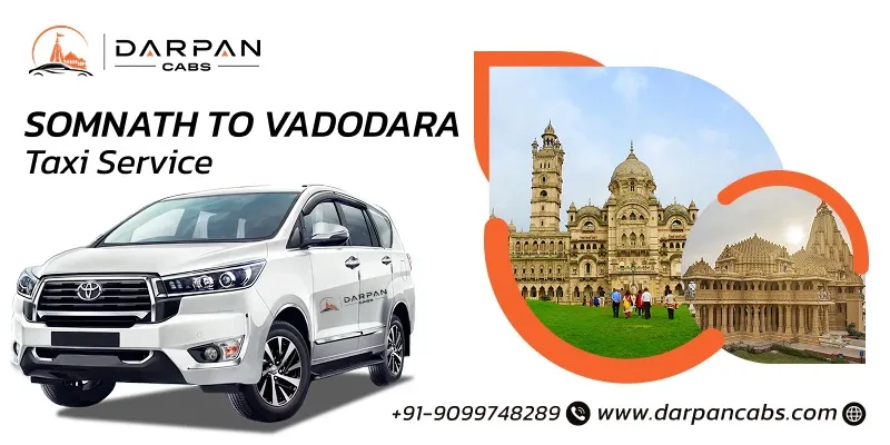 Somnath to Vadodara Taxi | Book cab from Somnath to Vadodara - Darpan Cabs