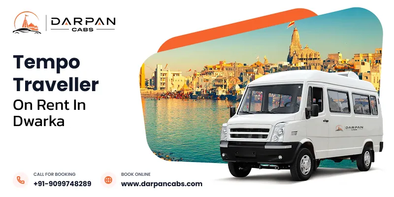 Tempo Traveller on Rent in Dwarka | Hire Tempo Traveller in Dwarka - Darpan Cabs