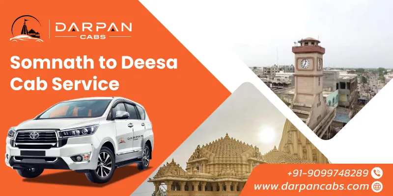 Somnath to Deesa Cab | Cheapest Somnath to Deesa taxi Service - Darpan Cabs